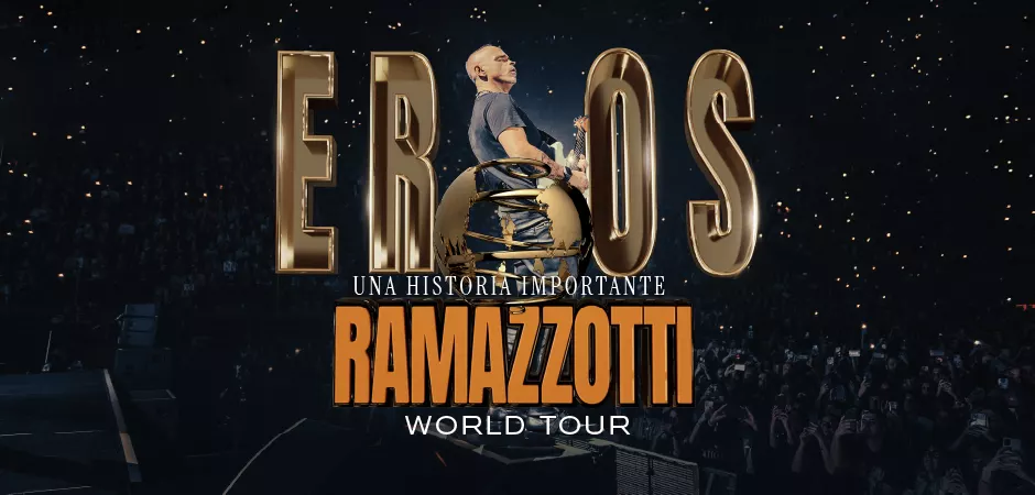 Cartel del evento Eros Ramazzotti - Una historia importante World Tour